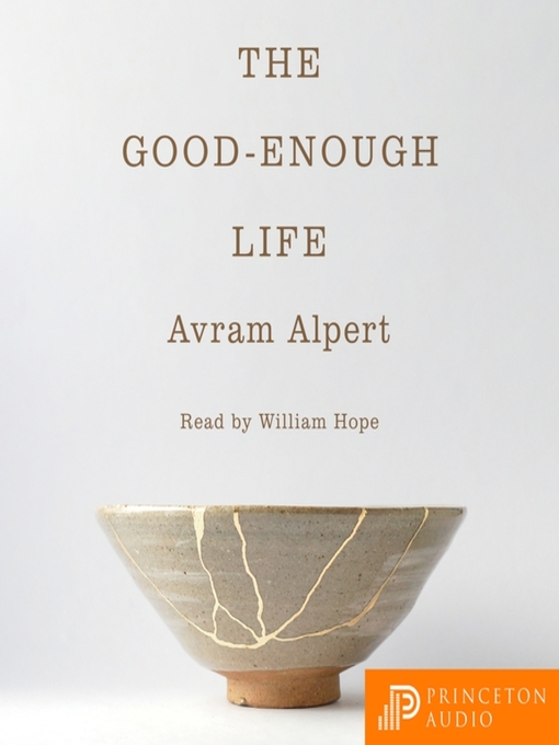Title details for The Good-Enough Life by Avram Alpert - Available